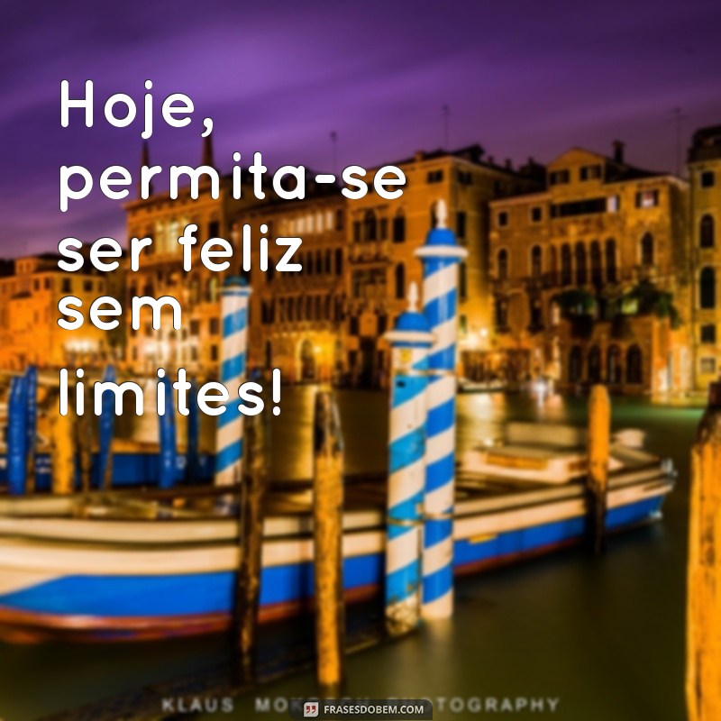 Frases Inspiradoras para Celebrar um Dia Feliz: Espalhe Alegria e Positividade! 