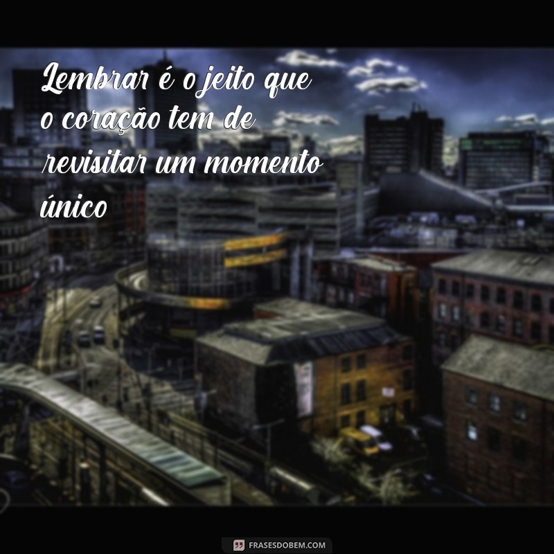 Frases Inspiradoras para Celebrar Momentos Únicos da Vida 