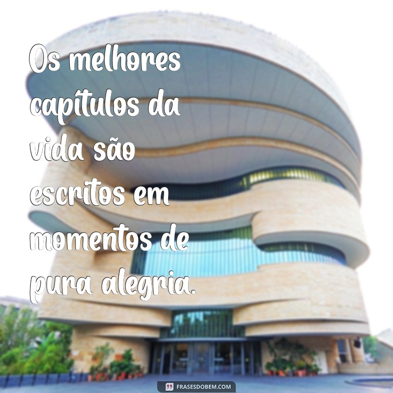 Frases Inspiradoras para Celebrar Momentos Únicos da Vida 