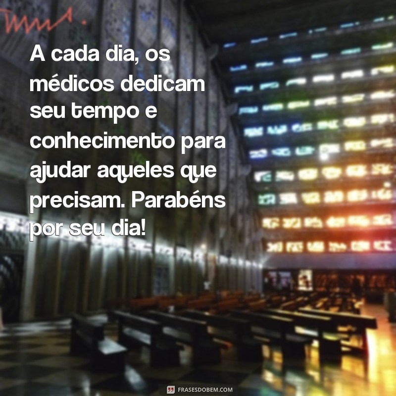 Descubra as melhores frases para homenagear os médicos no Dia do Médico 2024 