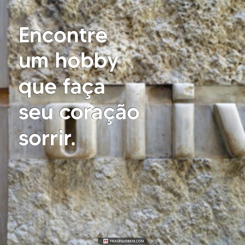 21 Frases Inspiradoras para Lembrar da Importância de Cuidar de Si Mesmo 