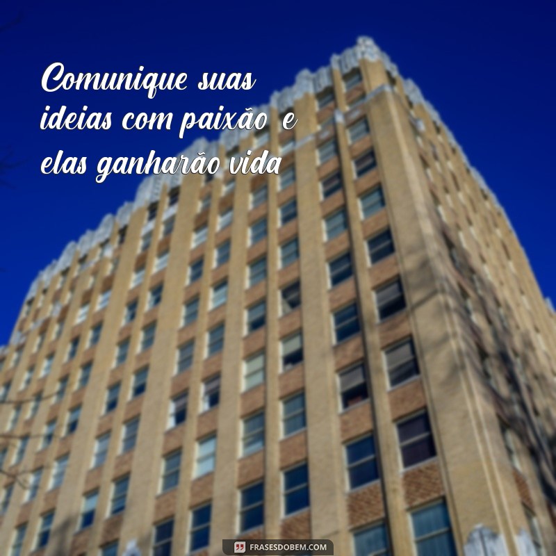 Frases Poderosas para Melhorar sua Comunicação e Conectar-se com os Outros 