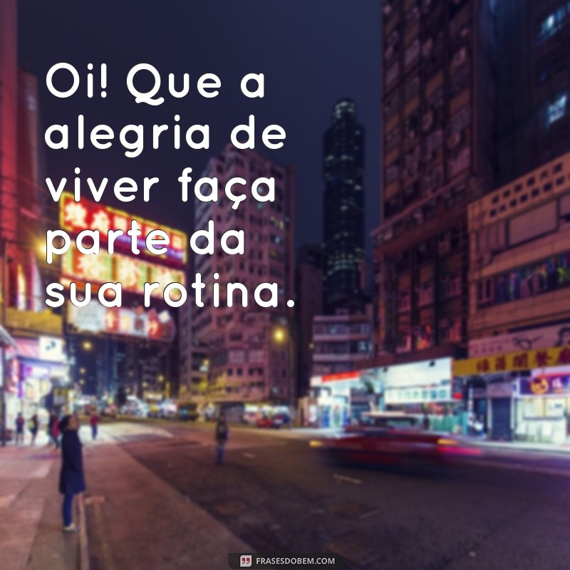 As Melhores Frases de Saudação para Começar o Dia com Positividade 