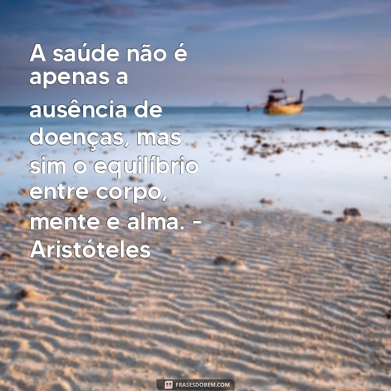 Descubra as melhores frases de filósofos sobre saúde e enriqueça seu conhecimento 