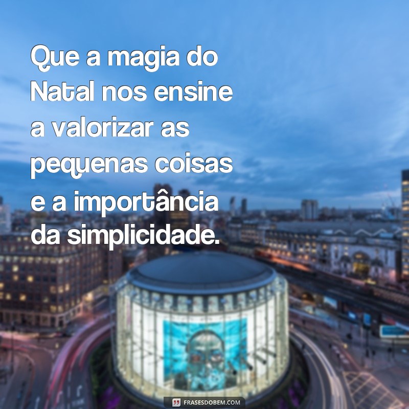 Encante-se com as melhores frases de magia para o Natal 