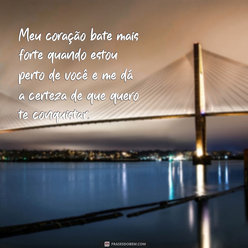 Descubra as melhores frases de amor para conquistar o coração da pessoa amada 