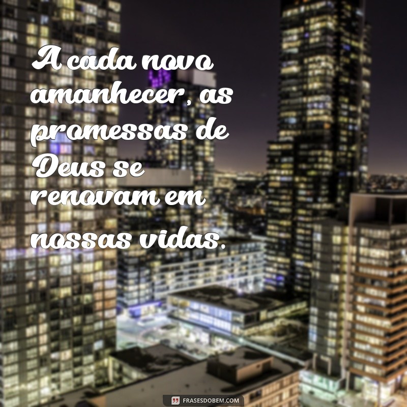 Frases Inspiradoras sobre as Promessas de Deus para Fortalecer sua Fé 