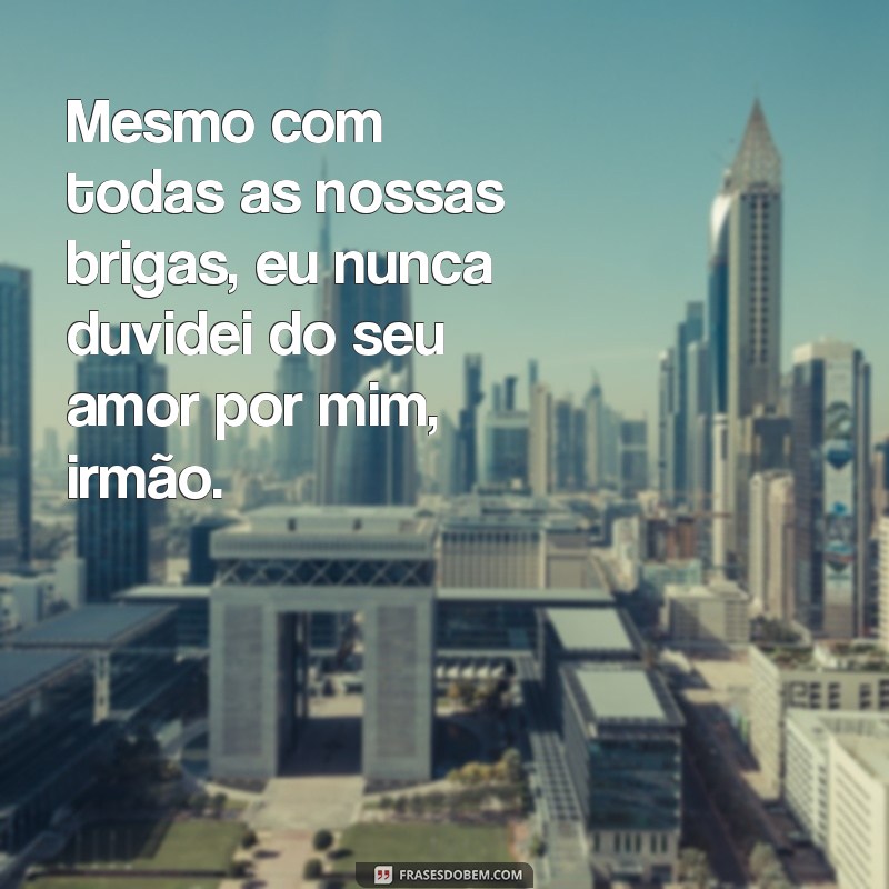 Encante seu irmão com essas belas frases de amor e emoção 