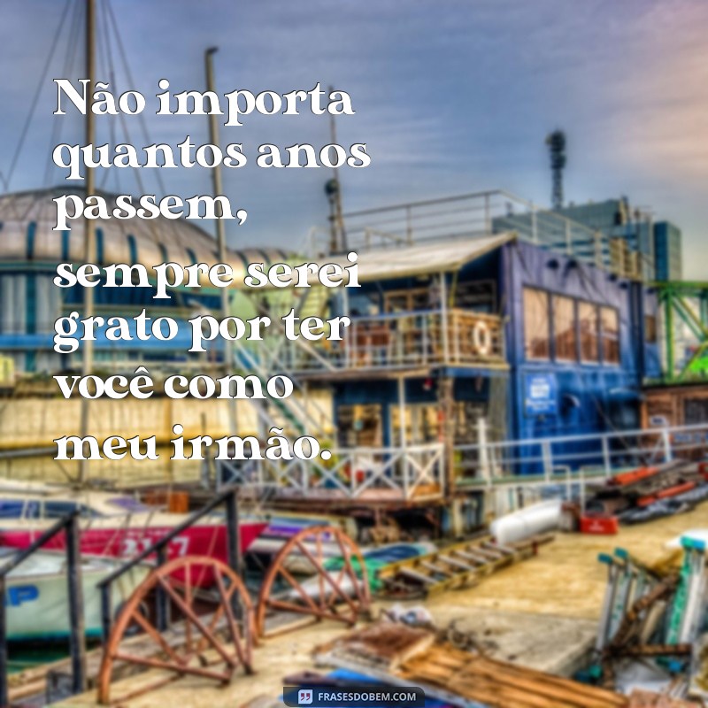 Encante seu irmão com essas belas frases de amor e emoção 