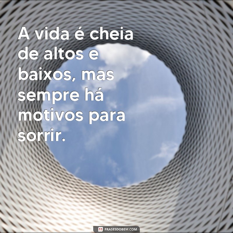 Descubra as melhores frases para alegrar o seu dia! 