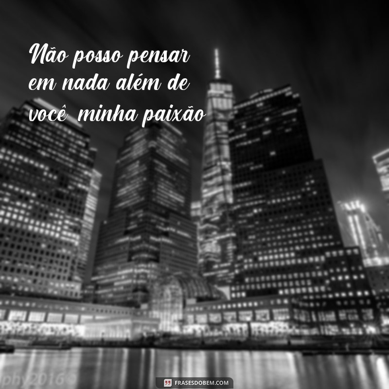 Descubra as mais belas frases de paixão e amor para expressar seus sentimentos 