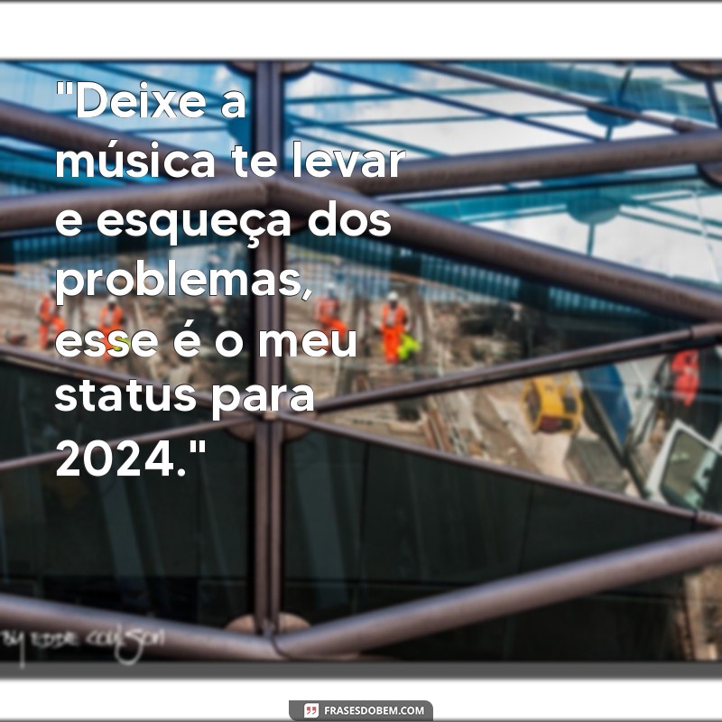 frases músicas para status 2024 