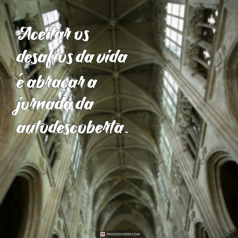 Frases Inspiradoras sobre a Dificuldade da Vida: Encontre Força nas Adversidades 