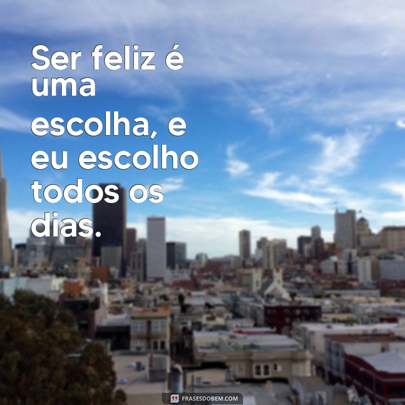 Descubra as melhores frases de positividade para estar bem com a vida 