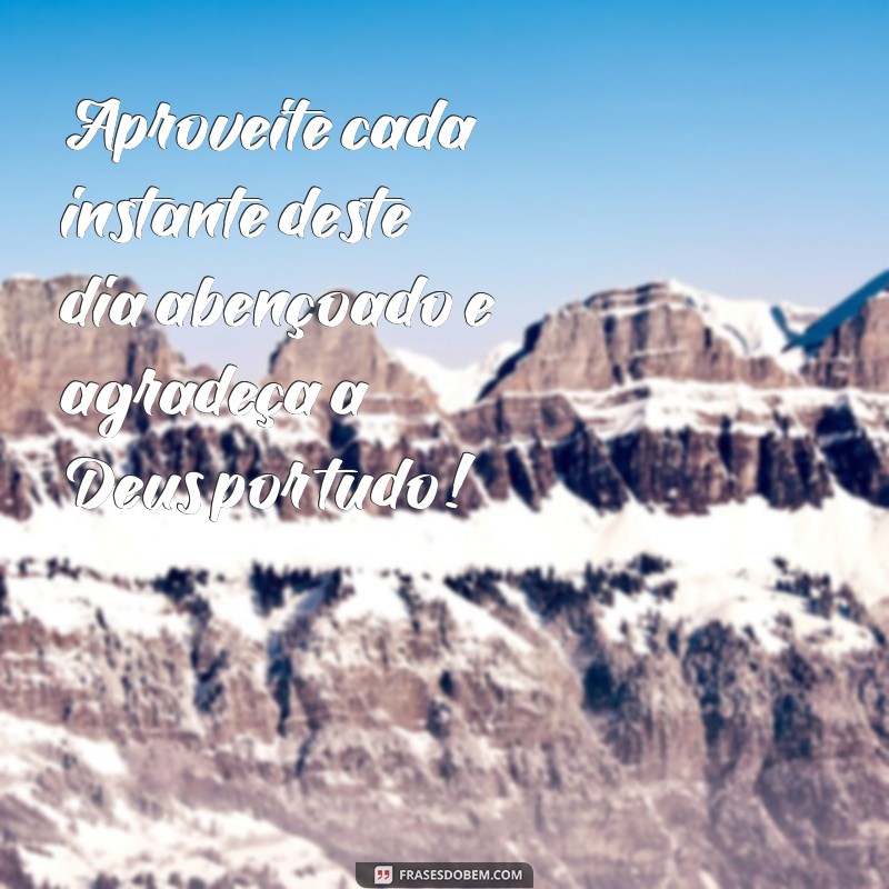 26 Frases Inspiradoras para um Sábado Abençoado - Comece o Fim de Semana com Positividade! 