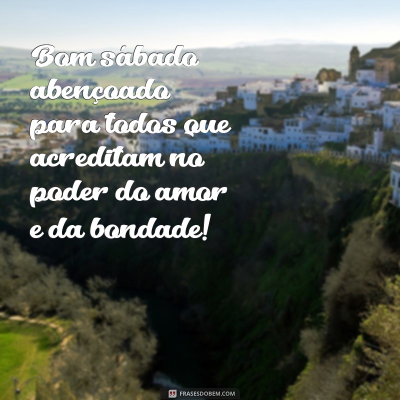 26 Frases Inspiradoras para um Sábado Abençoado - Comece o Fim de Semana com Positividade! 