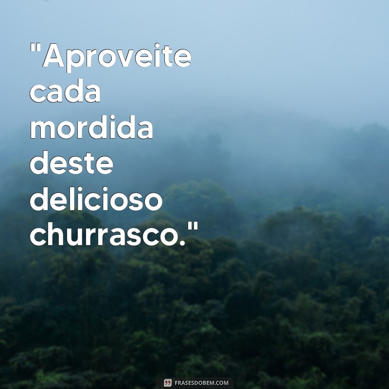 frases para tabua de churrasco 