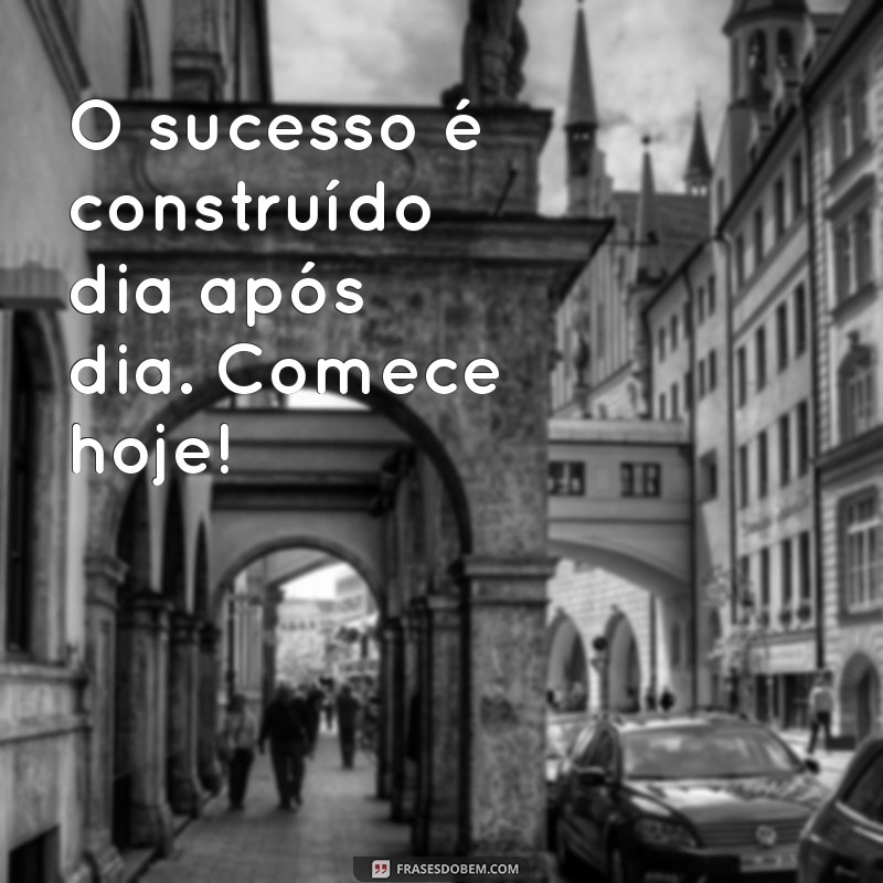 Frases Inspiradoras para Começar a Semana com Motivação 