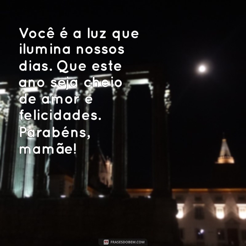 Melhores Frases de Aniversário para Celebrar a Melhor Mãe do Mundo 