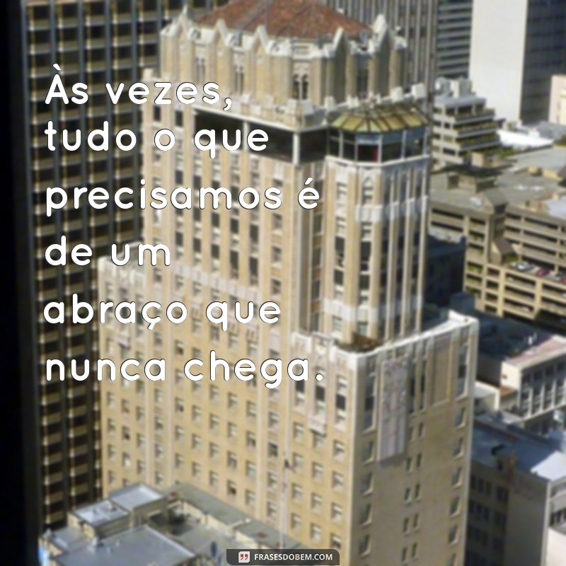 Frases de Reflexão Triste: Palavras que Tocam a Alma e Acalmam o Coração 