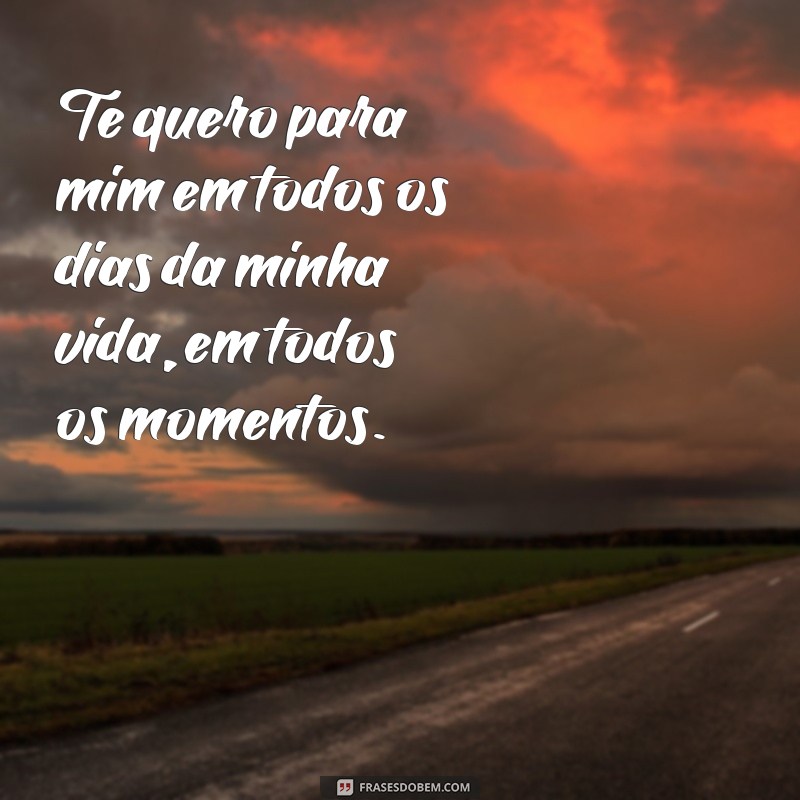 Descubra as melhores frases Te Quero Pra Mim para declarar seu amor 