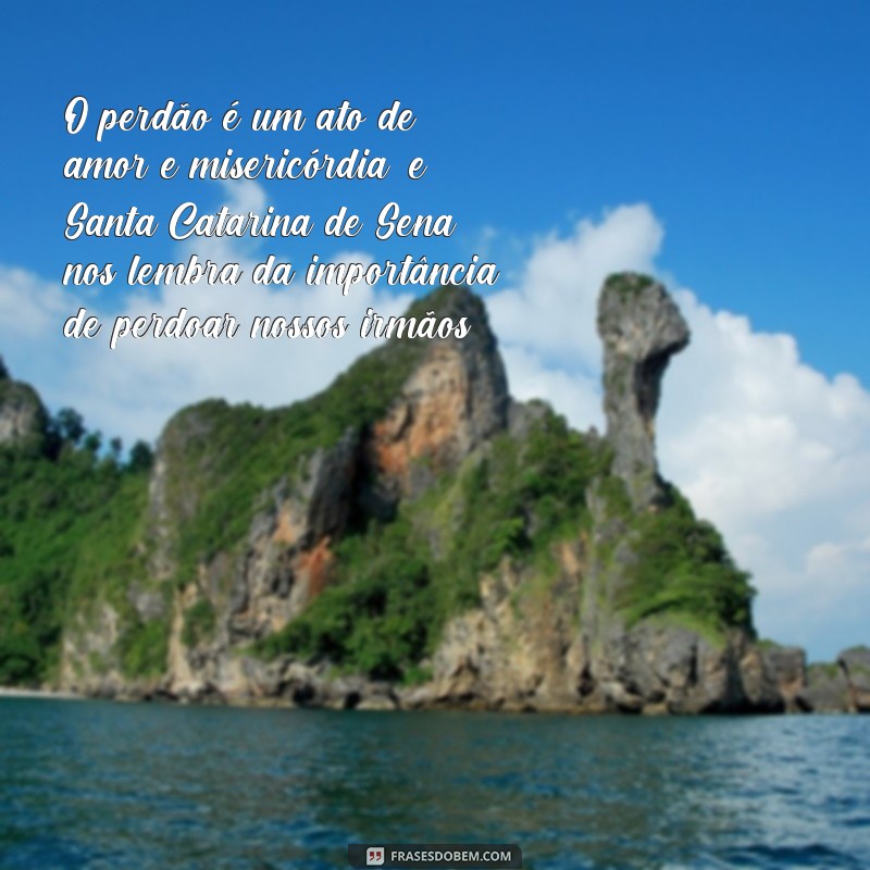 Descubra as inspiradoras frases de Santa Catarina de Sena para iluminar sua vida 