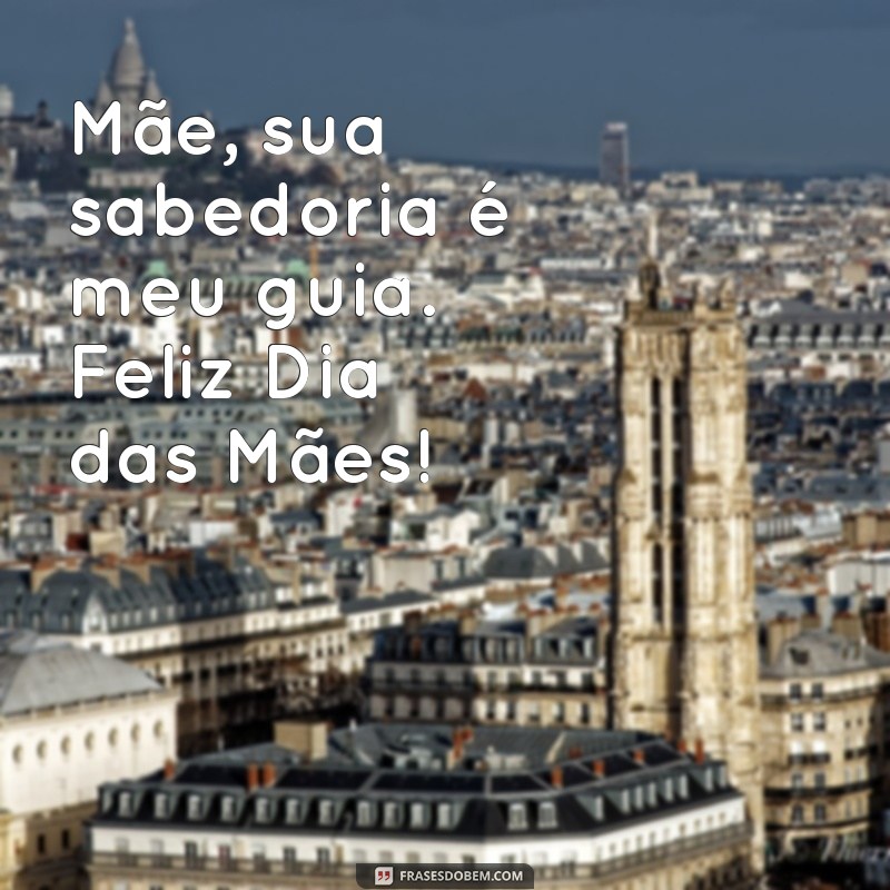 Frases Inspiradoras para Celebrar o Dia das Mães em Grande Estilo 