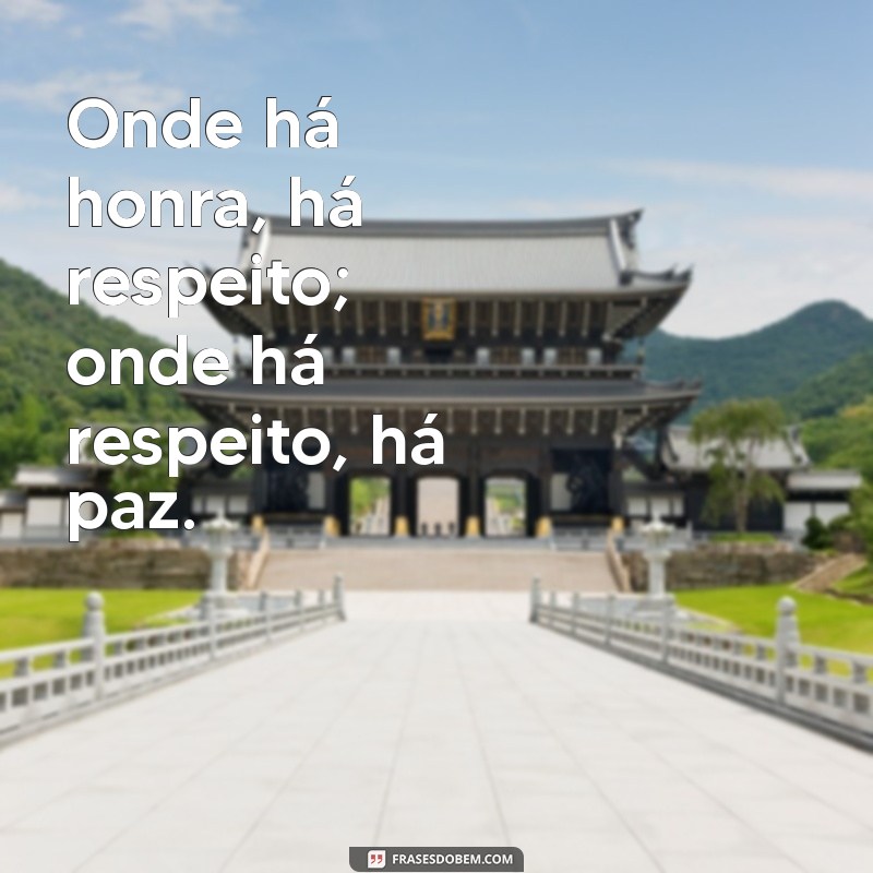 Frases Inspiradoras sobre Honra: Reflexões para Valorizar a Integridade 