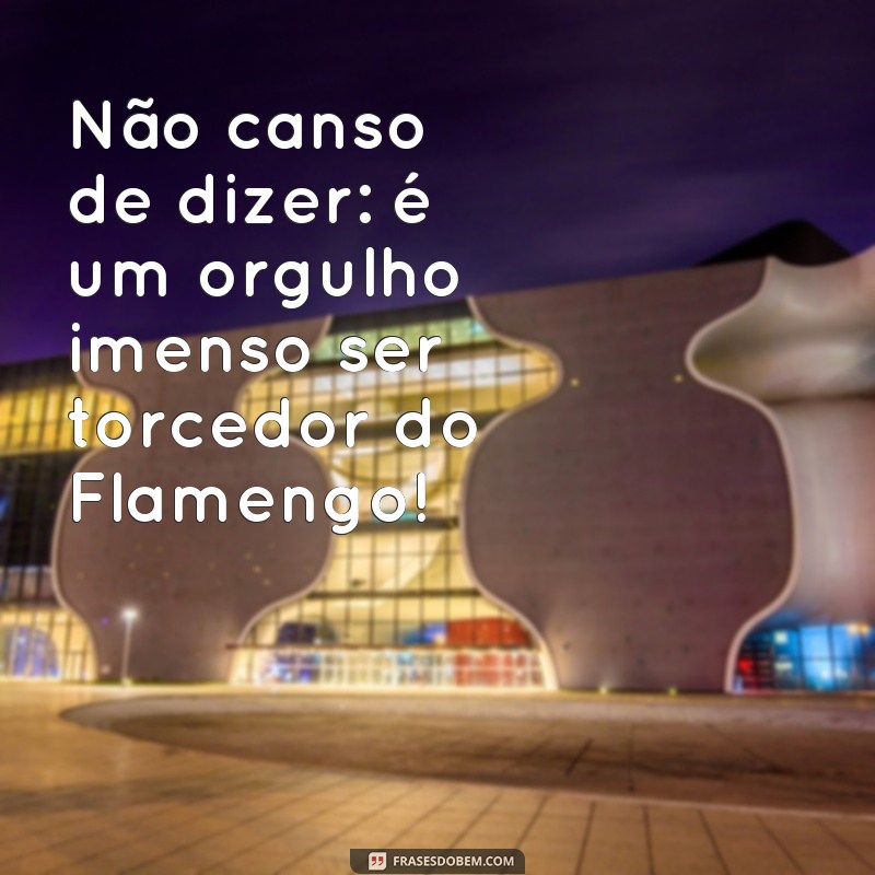 Descubra as melhores frases para legendar suas fotos do time do Flamengo 