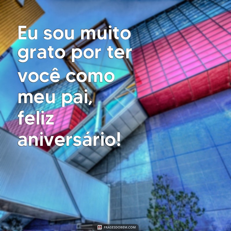 Surpreenda seu pai com as melhores frases de aniversário: Dicas imperdíveis! 