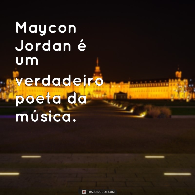 Conheça as melhores frases de Maycon Jordan e inspire-se com suas mensagens poderosas 