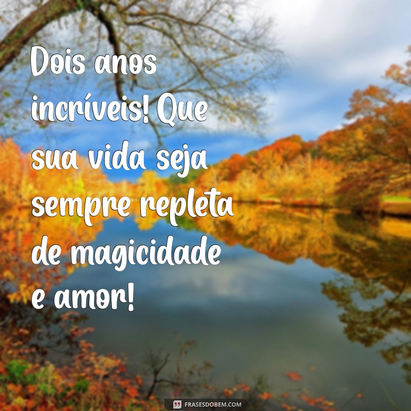 As Melhores Frases de Aniversário para Celebrar o 2º Aninho do Seu Bebê 