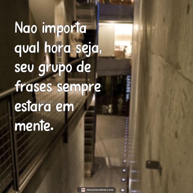 Descubra o poder do grupo de frases 24 horas para transformar sua vida! 