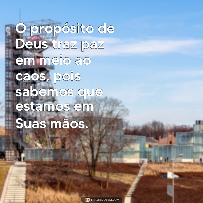 Descubra Inspirações: Frases Poderosas sobre o Propósito de Deus 