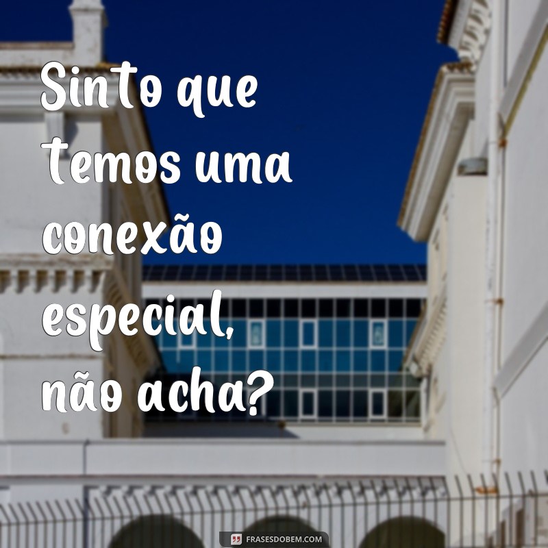 5 dicas infalíveis para conquistar alguém: aprenda como dar em cima com as melhores frases 