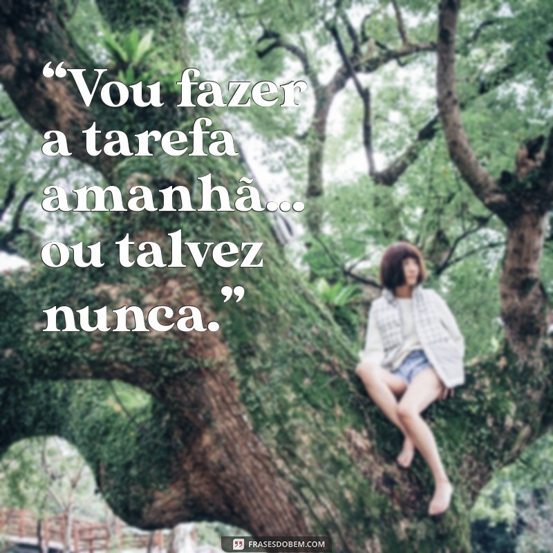 As Melhores Frases de Gente Folgada: Humor e Sinceridade em Palavras 