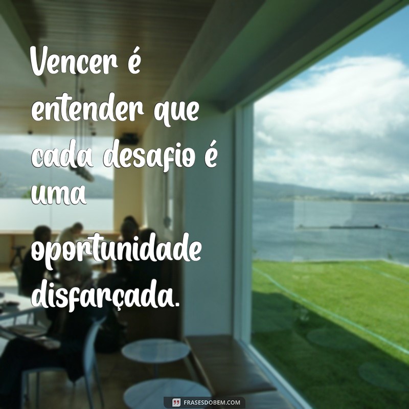 Frases Inspiradoras sobre Vencer: Motive-se e Conquiste Seus Objetivos 