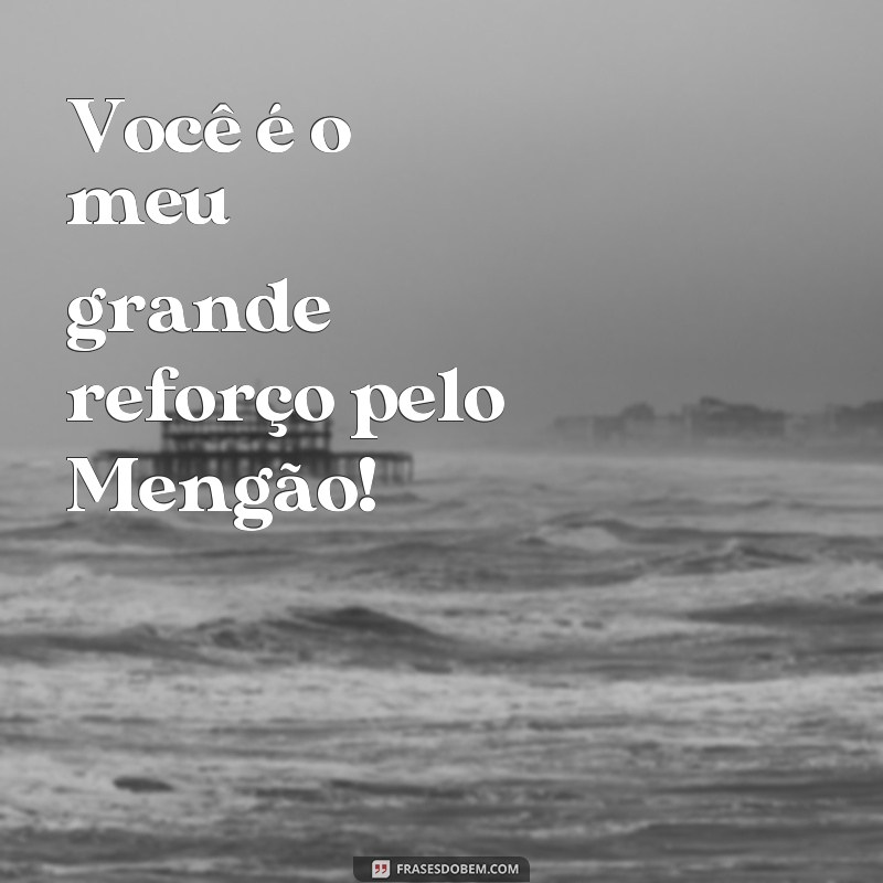 Descubra as melhores frases para casais flamenguistas declararem seu amor pelo Mengão! 