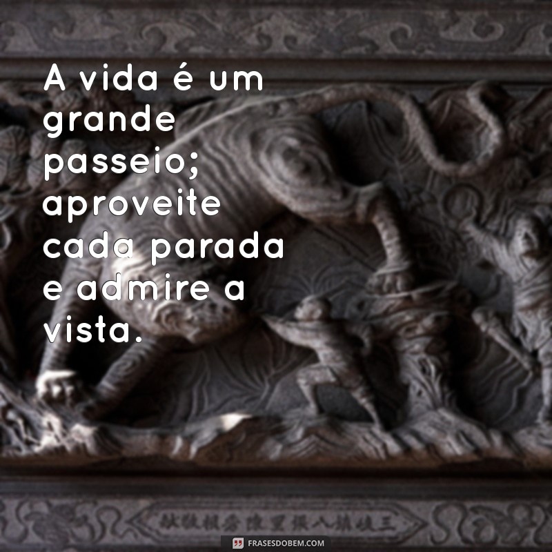 Frases Inspiradoras sobre Caminhadas e a Jornada da Vida 