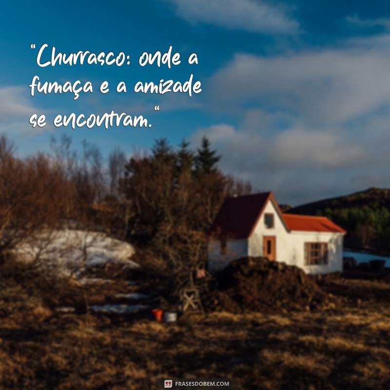 frases de churrasco 