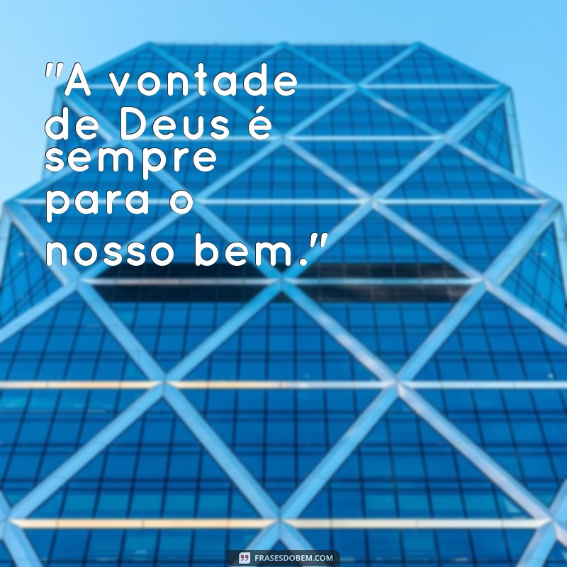 frases vontade de Deus 