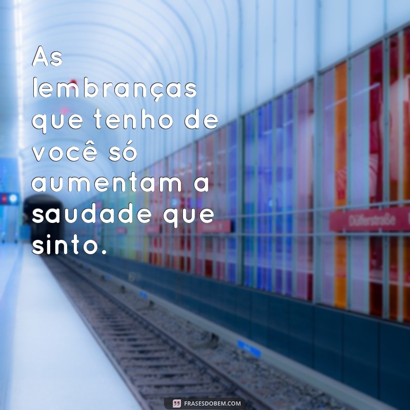 Descubra as melhores frases de sinto sua falta para expressar seus sentimentos 