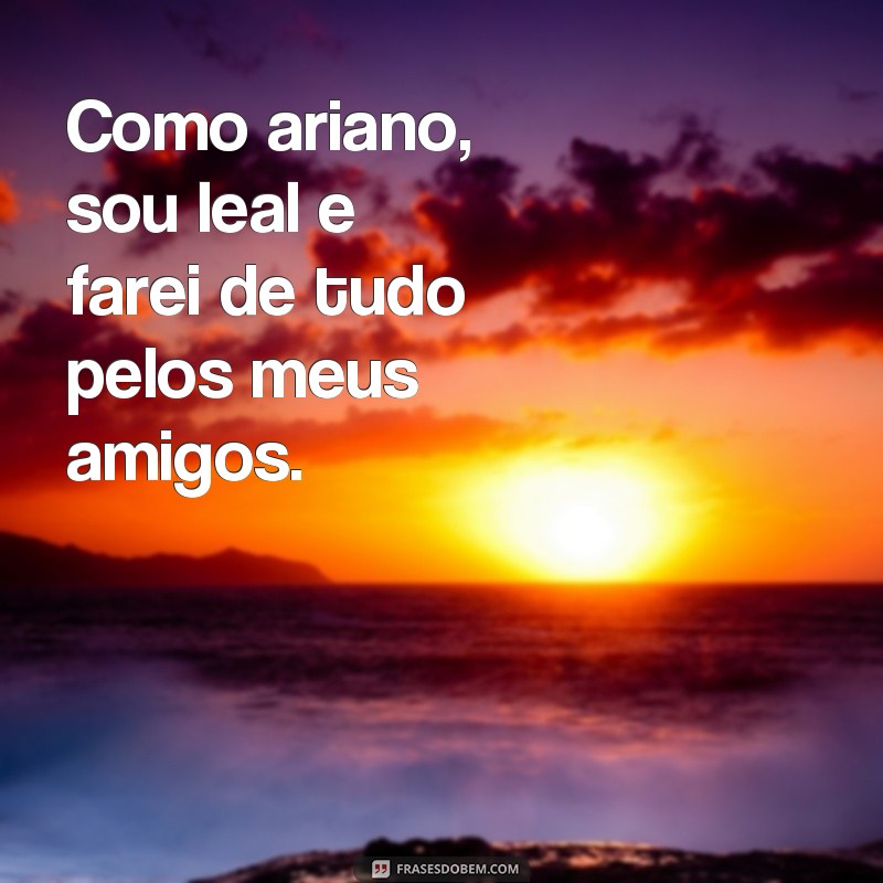 Descubra as melhores frases para o signo de Áries e se identifique ainda mais com sua personalidade 