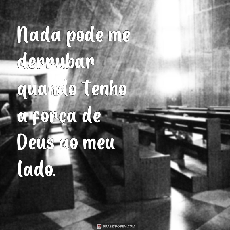 Descubra as melhores frases que revelam a força de Deus em sua vida 