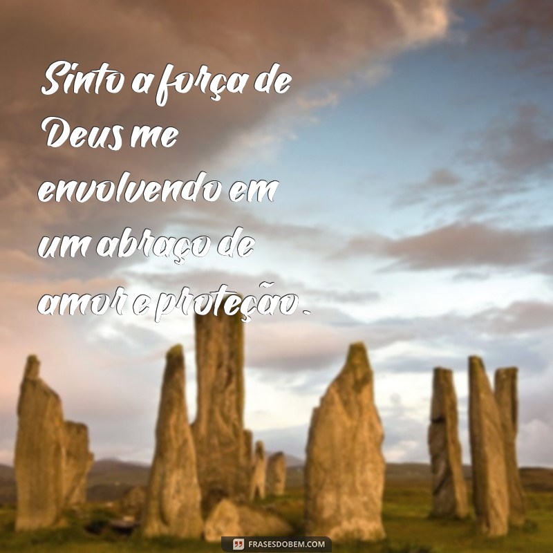 Descubra as melhores frases que revelam a força de Deus em sua vida 