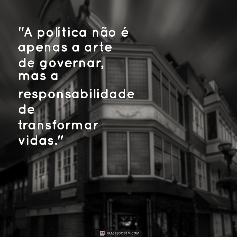 frases políticas de impacto 