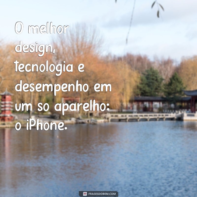 Descubra as melhores frases inspiradoras sobre o universo iPhone 