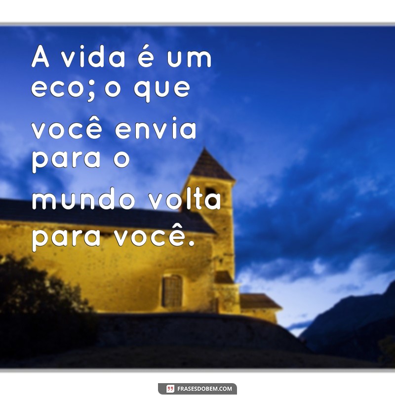 Frases Impactantes sobre a Vida: Inspiração e Reflexão para o Seu Dia a Dia 