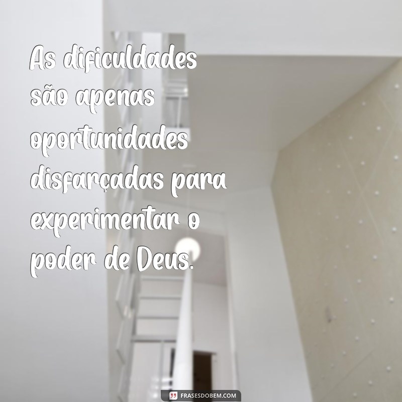 Frases Inspiradoras sobre a Força de Deus para Elevar sua Fé 