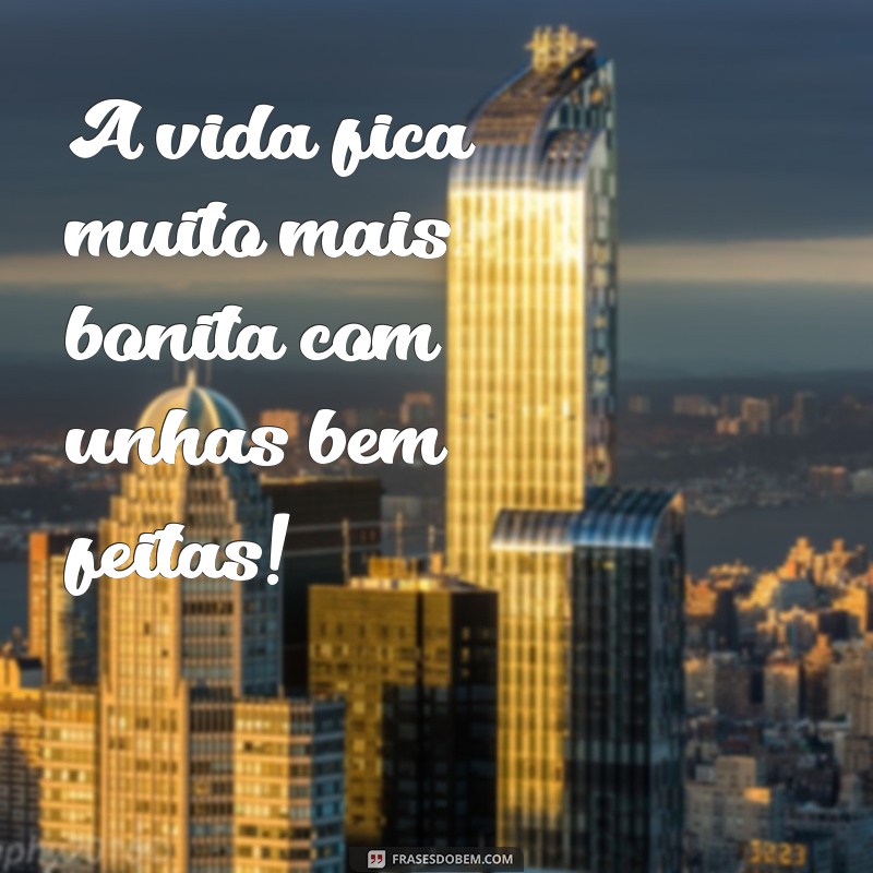 Descubra as melhores frases para legendar suas fotos de unhas bonitas! 